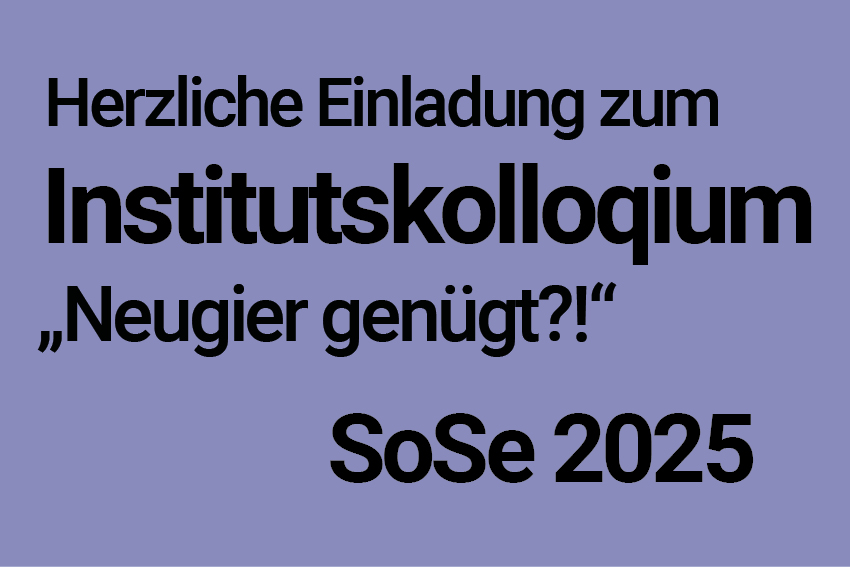 Einladung Institutskolloqium SoSe 2025